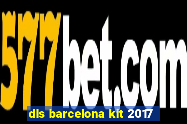 dls barcelona kit 2017